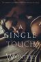 [Irresistible Attraction 03] • A Single Touch